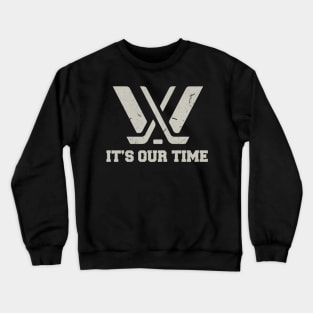 Distressed It's Our time PWHL Crewneck Sweatshirt